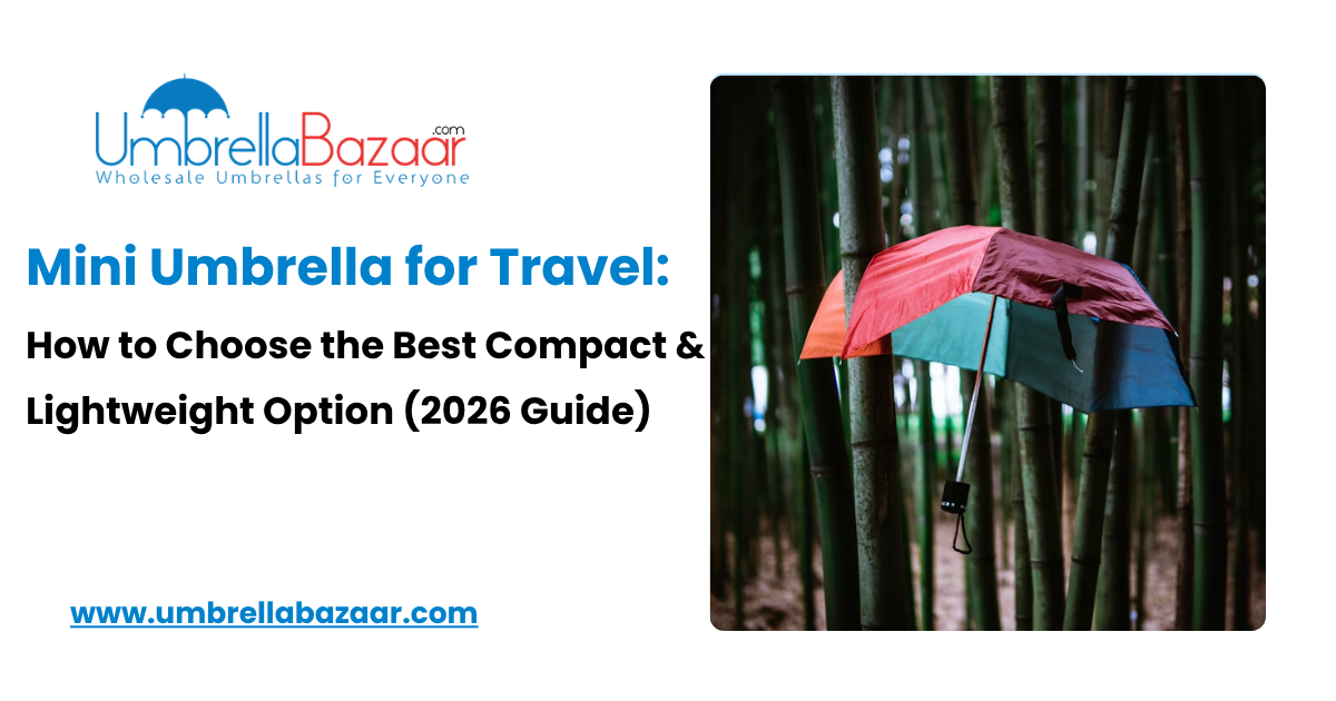 Mini Umbrella for Travel: How to Choose the Best Compact & Lightweight Option (2026 Guide)